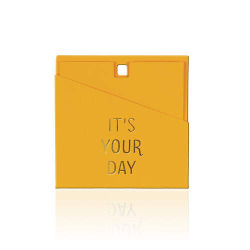 It's your day